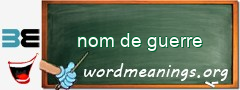 WordMeaning blackboard for nom de guerre
